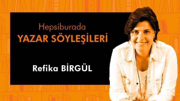 Hepsiburada Yazar Söyleşileri 'nde Refika Birgül!￼ - hepsiburada-yazar-soylesileri-nde-refika-birgul%ef